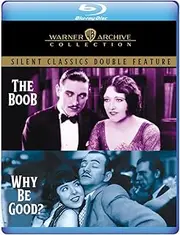 The Boob / Why Be Good? (Silent Classics Double Feature)