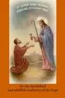 On the Apostolical and Infallible Authority of . DD, TOSF<|
