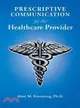 Prescriptive Communication for the Healthcare Provider