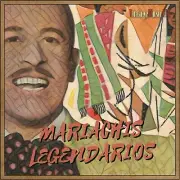 Mariachis Legendarios (Mariachi Pepe Villa, Jorge Negrete, Maria Elena Marqués)