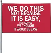 WE DO THIS NOT BECAUSE IT IS EASY Flag Outdoor Banner Single Sided 3x5ft