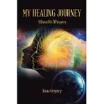 MY HEALING JOURNEY: SILHOUETTE WHISPERS