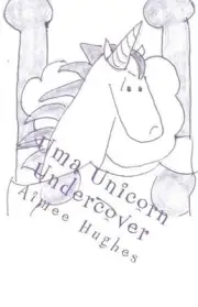 Uma Unicorn Undercover by Aimee Hughes (English) Paperback Book