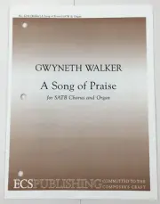 A Song of Praise SATB Organ Sheet Music Gwyneth Walker ECS Publishing No 6286