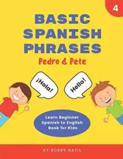 BASIC SPANISH PHRASES: LEARN BEGINNER SPANISH TO ENGLISH By Bobby Basil **NEW**