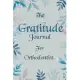 The Gratitude Journal for Orthodontist - Find Happiness and Peace in 5 Minutes a Day before Bed - Orthodontist Birthday Gift: Journal Gift, lined Note