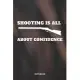 Notebook: My Shooting Gun Training Quote / Saying Revolver and Rifle Shooting Sport Planner / Organizer / Lined Notebook (6