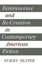 Reminiscence and Re-creation in Contemporary American Fiction.by Olster HB<|