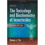 THE TOXICOLOGY & BIOCHEMISTRY OF INSECTICIDES 9781482210606 <華通書坊/姆斯>