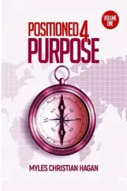 Positioned 4 Purpose by Myles Christian Hagan Paperback Book