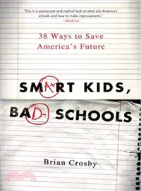 在飛比找三民網路書店優惠-Smart Kids, Bad Schools: 38 Wa