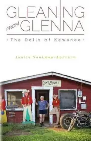 Gleaning From Glenna: The Dolls of Kewanee by Scott Ephraim (English) Paperback