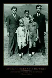 Life's Journey of a Refugee: Memoirs of a World War II Survivor by Edwin Stalzer