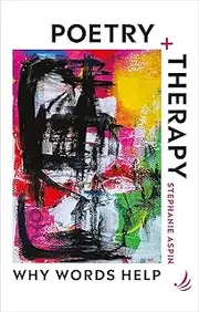 Poetry and Therapy: Why words help