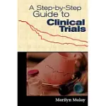 A STEP-BY-STEP GUIDE TO CLINICAL TRIALS