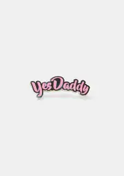 [Geeky And Kinky] Yes Daddy Pin