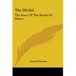 THE MEDAL: THE STORY OF THE MEDAL OF HONOR