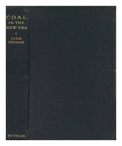 BULMER-THOMAS, IVOR Coal in the New Era / by Ivor Thomas 1934 First Edition Hard