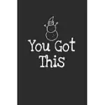 YOU GOT THIS: LINED JOURNAL FOR WOMEN AND MEN AND GIRLS 120 PAGES 6*9