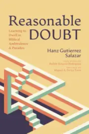 Reasonable Doubt: Learning to Dwell in Biblical Ambivalence and Paradox