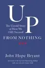John Hope Bryant Up from Nothing (Hardback)