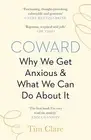 Coward Why We Get Anxious & What We Can Tim Clare Paperback