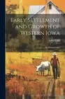 Todd - Early Settlement and Growth of Western Iowa or Reminiscences - S555z