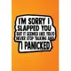 I’’m Sorry I Slapped You But It Seemed Like You’’d Never Stop Talking And I Panicked: Orange Grunge Print Sassy Mom Journal / Snarky Notebook
