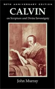 Calvin on Scripture and Divine Sovereignty (Paperback or Softback)