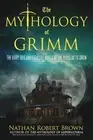 Nathan Robert Brown The Mythology of Grimm (Paperback) (US IMPORT)