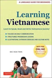 Learning Vietnamese: Learn to Speak, Read and Write Vietnamese Q
