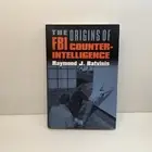 NEW The Origins of FBI Counterintelligence by Raymond J Batvinis Rare OOP 1st Ed