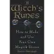 A Witch’s Runes: How to Make and Use Your Own Magick Stones