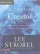 The Case for a Creator ─ A Journalist Investigates Scientific Evidence That Points Toward God