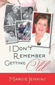 I Don't Remember Getting Old by Margie Jenkins (English) Paperback Book