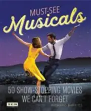 Must-See Musicals: 50 Show-Stopping Movies We Can't Forget (Turner Classic Movi