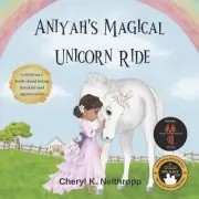 Aniyah's Magical Unicorn Ride: A Children's Book about being Thankful and Apprec