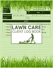 Lawn Care Client Log Book: Efficiently Manage and Track Your Lawn Care Services with Ease | Lawn Mowing and Landscape Appointment Logbook | 8.5" x 11", 110 Pages