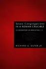Richard E Oster Richard E. Jr. O Seven Congregations in a Roman Cruc (Hardback)