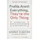 Profits Aren’t Everything, They’re the Only Thing: No-Nonsense Rules from the Ultimate Contrarian and Small Business Guru
