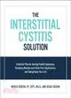 The Interstitial Cystitis Solution ─ A Holistic Plan for Healing Painful Symptoms, Resolving Bladder and Pelvic Floor Dysfunction, and Taking Back Your Life