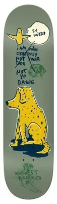 Krooked Bobby Worrest Not Yo Dog 8.25 Skateboard Deck