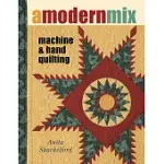 A MODERN MIX: MACHINE & HAND QUILTING