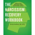 THE NARCISSISM RECOVERY WORKBOOK: SKILLS FOR HEALING FROM EMOTIONAL ABUSE