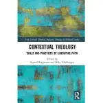 CONTEXTUAL THEOLOGY: SKILLS AND PRACTICES OF LIBERATING FAITH