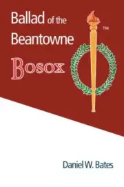 Ballad of the Beantowne Bosox by Bates New 9780595394562 Fast Free Shipping-,