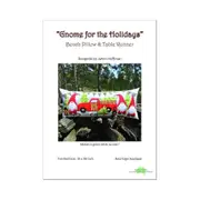 Gnome for the Holidays Bench Pillow & Table Runner Pattern By JoAnn Hoffman Quilting Sewing