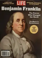 Life Benjamin Franklin Magazine Issue 45 The Patriot Who Changed The World