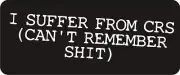 3 - I Suffer From C.R.S. Hard Hat Biker Helmet Sticker Bs266 3