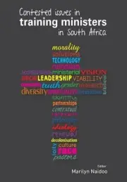 Contested issues in training ministers in South Africa by Marilyn Naidoo (Englis